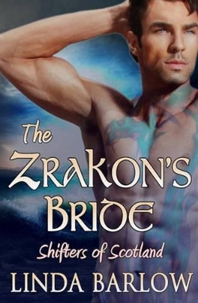 The Zrakon's Bride: Shifters of Scotland by Linda Barlow 9780989307086