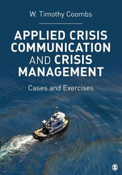 Applied Crisis Communication and Crisis Management: Cases and Exercises by Timothy Coombs