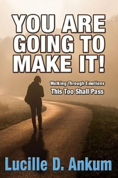 You Are Going to Make It by Melanie Saxton 9780989637732