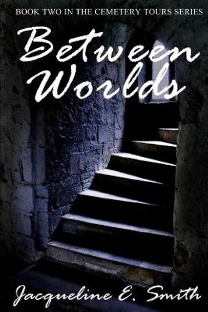 Between Worlds by Benjamin J Durham 9780989673426