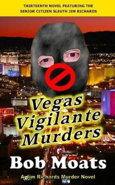 Vegas Vigilante Murders by Bob Moats 9780990313830