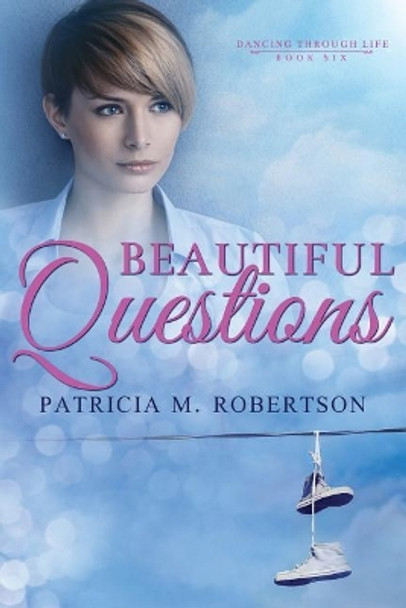 Beautiful Questions by Patricia M Robertson 9780990331384