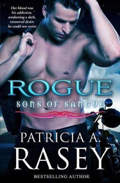 Rogue by Patricia A Rasey 9780990332558