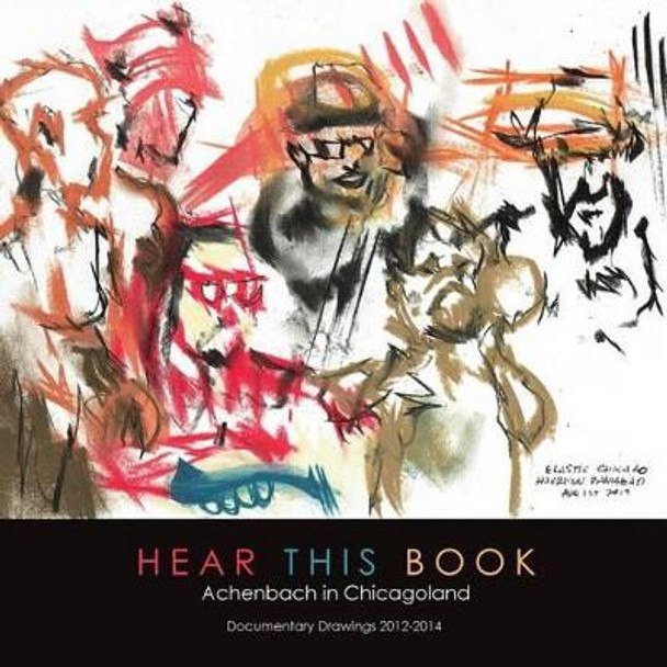 Hear This Book: Achenbach in Chicagoland by Lewis Achenbach 9780990395409