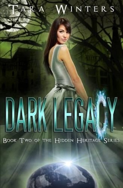 Dark Legacy by Tara Winters 9780990621423