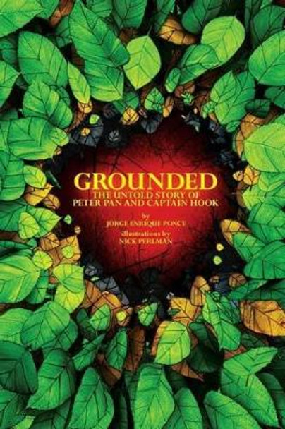 Grounded: The Untold Story of Peter Pan & Captain Hook by Nick Perlman 9780991297429