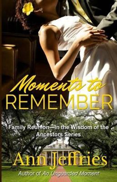 Moments to Remember by Ann Jeffries 9780991500345