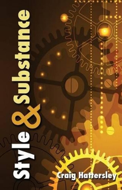 Style & Substance: A quick reference guide to punctuation using the wisdom of the ages for examples by Craig Robert Hattersley 9780991529612