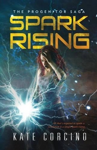 Spark Rising by Kate Corcino 9780990732808