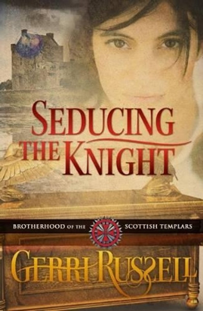 Seducing the Knight by Gerri Russell 9780990842903
