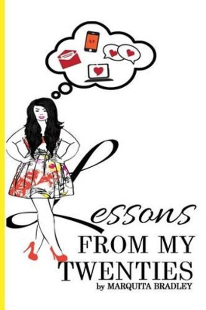 Lessons From My Twenties by Marquita Bradley 9780990931409