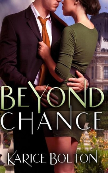 Beyond Chance by Karice Bolton 9780990972679