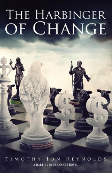 The Harbinger of Change by Timothy Jon Reynolds 9780990977957