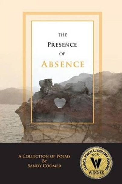 The Presence of Absence by Sandy Coomer 9780991191574