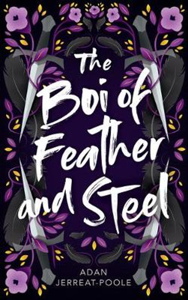 The Boi of Feather and Steel by Adan Jerreat-Poole