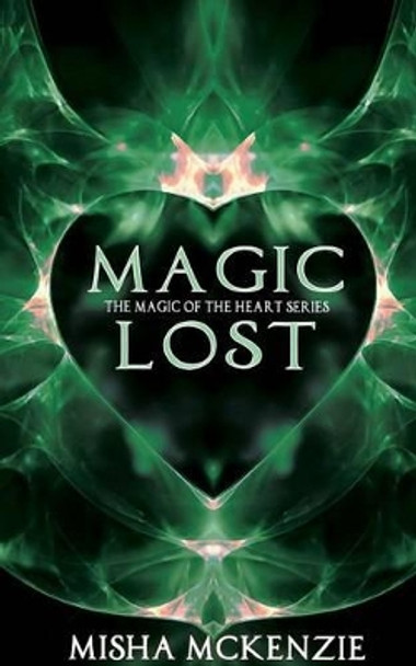 Magic Lost by Misha McKenzie 9780991200276