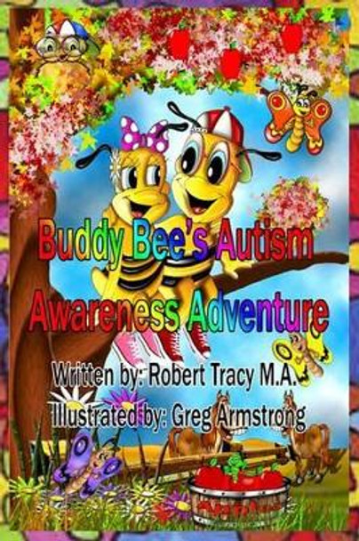 Buddy Bee's Autism Awareness Adventure by Robert Tracy 9780991520893