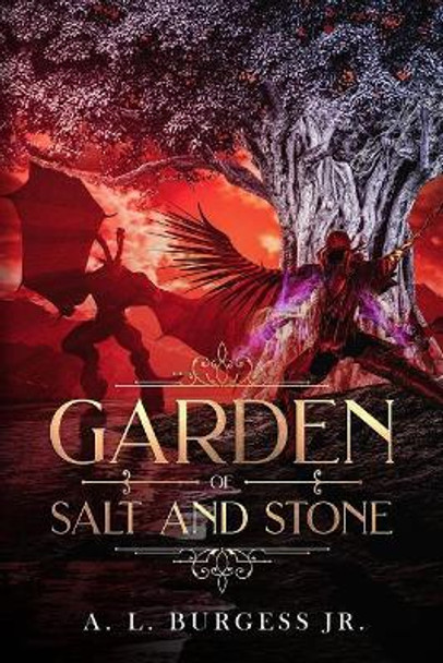 Garden of Salt and Stone by A L Burgess Jr 9780991562169