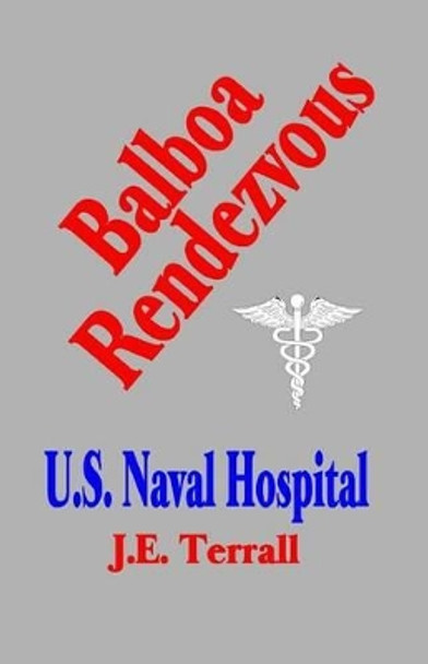 Balboa Rendezvous by J E Terrall 9780991623280