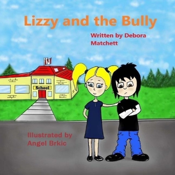 Lizzy and the Bully by Angel Brkic 9780991788767