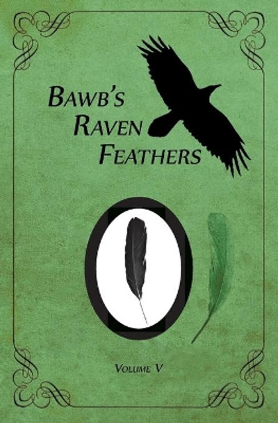 BawB's Raven Feathers Volume V: Reflections on the simple things in life by Robert Chomany 9780991882199