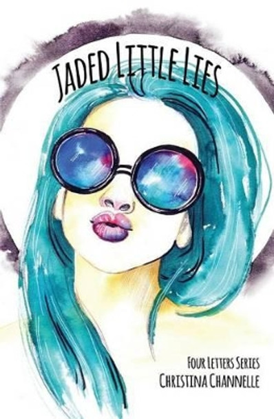 Jaded Little Lies by Christina Channelle 9780992076573