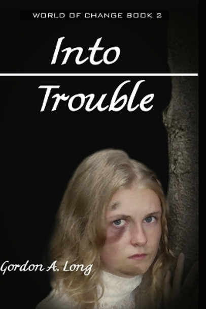 Into Trouble by Gordon a Long 9780992124342