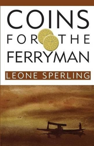 Coins for the Ferryman by Leone Sperling 9780992560164