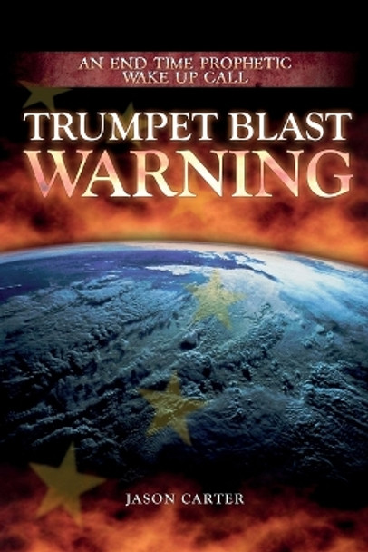 Trumpet Blast Warning: The Fourth Letter by Jason Carter 9780992795207