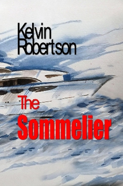 The Sommelier by Kelvin Robertson 9780992859992