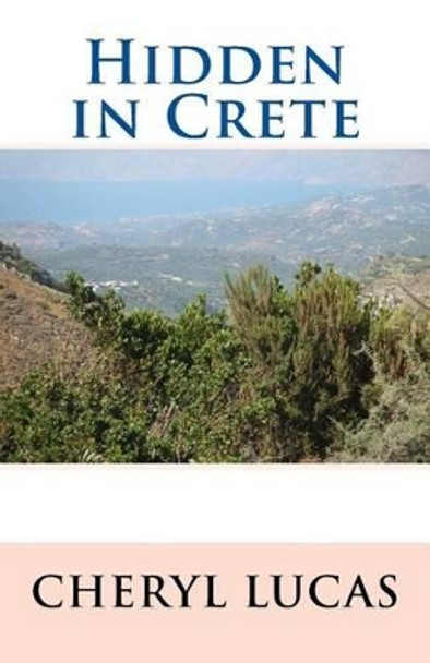 Hidden in Crete by Cheryl Lucas 9780993131226