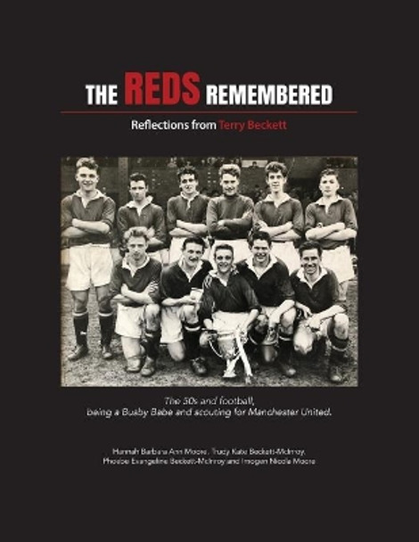 The Reds Remembered: Reflections from Terry Beckett by Trudy Kate Beckett-McInroy 9780993199950