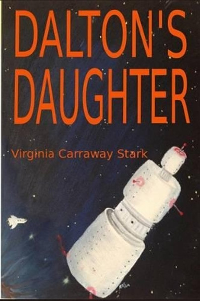 Dalton's Daughter: The Autobiography of Sasha Wheaton by Virginia Carraway Stark 9780993697043