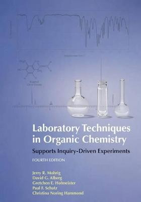 Laboratory Techniques in Organic Chemistry by Jerry R. Mohrig