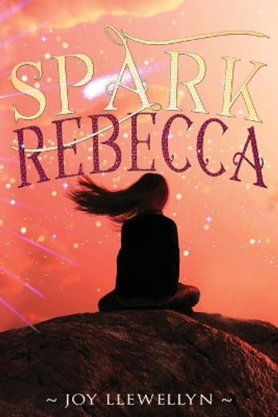 Spark Rebecca by Joy Llewellyn 9780993971563