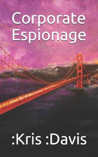 Corporate Espionage by Kris Davis 9780994056870