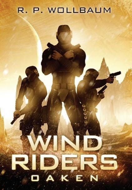 Oaken: Wind Riders by R P Wollbaum 9780995253766