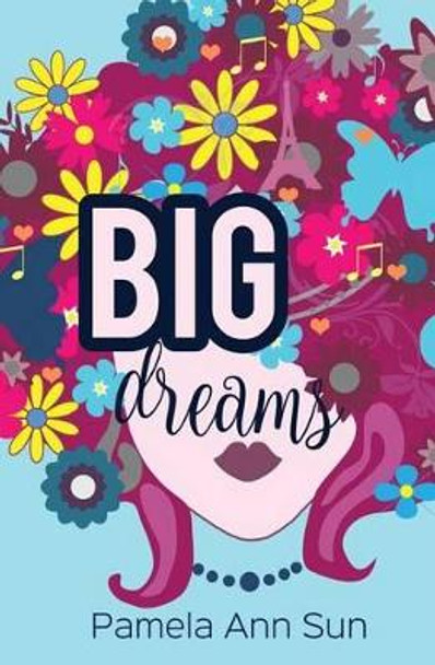 Big Dreams by Pamela Ann Sun 9780995408128