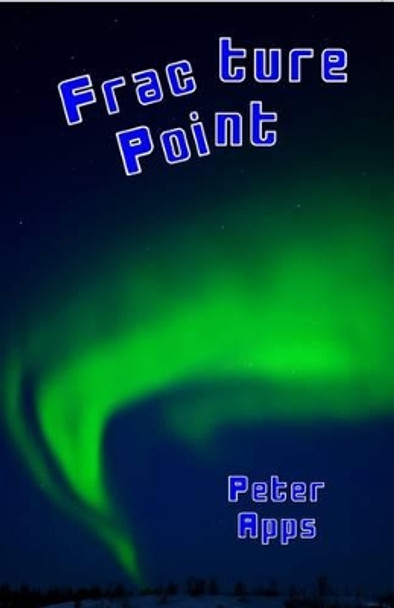 Fracture Point by Peter Apps 9780995571310