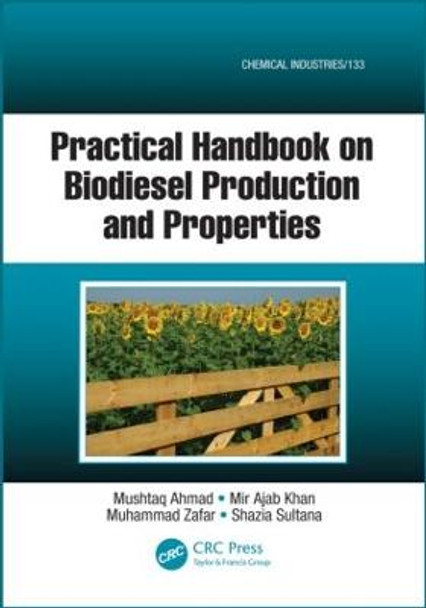 Practical Handbook on Biodiesel Production and Properties by Mushtaq Ahmad