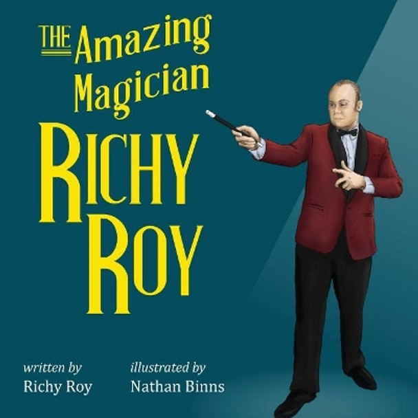 The Amazing Magician Richy Roy by Nathan Binns 9780995902435