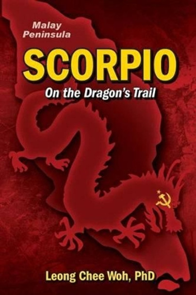 Scorpio On The Dragon's Trail by Leong Chee Woh 9780996150125