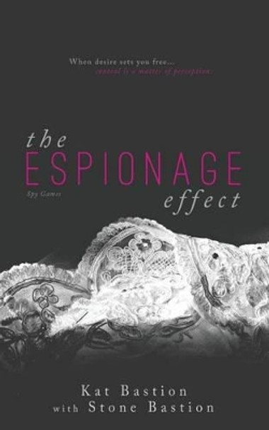 The Espionage Effect by Stone Bastion 9780996418102