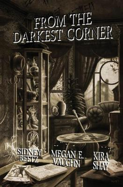 From the Darkest Corner by Kira Shay 9780996148542