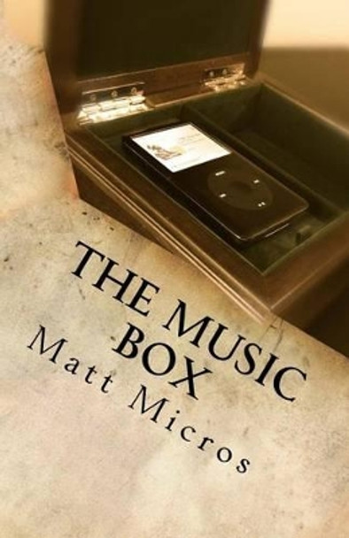 The Music Box by Matt Micros 9780996252614