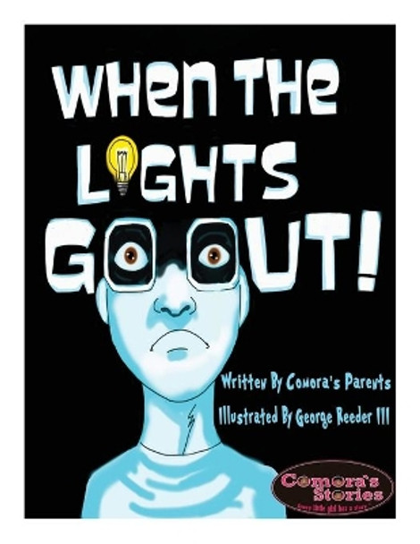 When the Lights Go Out! by Comora's Parents 9780996357968