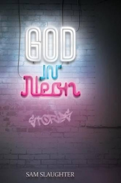 God in Neon by Sam Slaughter 9780996409933