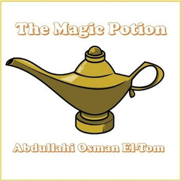 The Magic Potion by Abdullahi Osman El-Tom 9780996656597