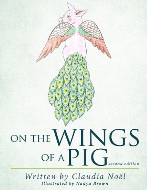 On the Wings of a Pig by Nadya Brown 9780996663311