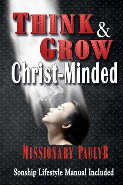 Think & Grow Christ-Minded by Paul Brown 9780996704021